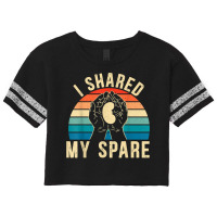 I Shared My Spare Kidney Donor Organ Donation Awareness T Shirt Scorecard Crop Tee | Artistshot