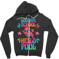 Goodbye School Hello Pool T  Shirt Goodbye School Hello Pool T  Shirtb Zipper Hoodie | Artistshot