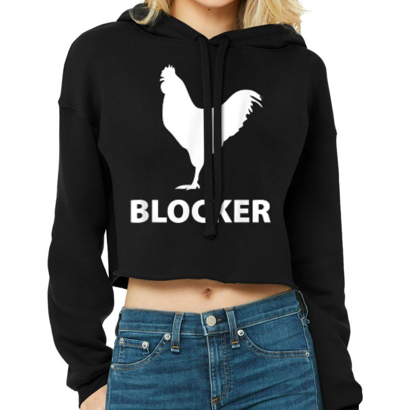 Cock Blocker Funny Novelty Rooster Cock Gift Shirt T Shirt Cropped Hoodie by malyahdepetris | Artistshot