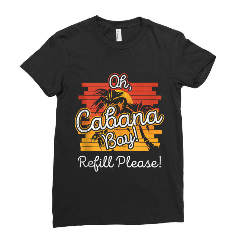 Funny Summer Beach Pool Party Cabana Boy Refill Please Ladies Fitted T-Shirt by nbobatiga | Artistshot