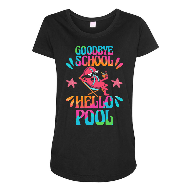 Goodbye School Hello Pool T  Shirt Goodbye School Hello Pool T  Shirtb Maternity Scoop Neck T-shirt | Artistshot