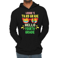 Goodbye Third Grade Hello Fourth Grade T  Shirt Goodbye Third Grade He Lightweight Hoodie | Artistshot