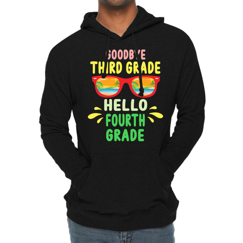 Goodbye Third Grade Hello Fourth Grade T  Shirt Goodbye Third Grade He Lightweight Hoodie | Artistshot