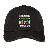 Drink Mixing T Shirtit Is Calling I Must Go Drink Mixing Mixologist Mi Vintage Cap | Artistshot