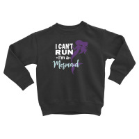 I Can Run Mermaid Toddler Sweatshirt | Artistshot