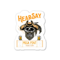 Hearsay Mega Pint Brewing Objection   Mega Pint T Shirt Sticker | Artistshot