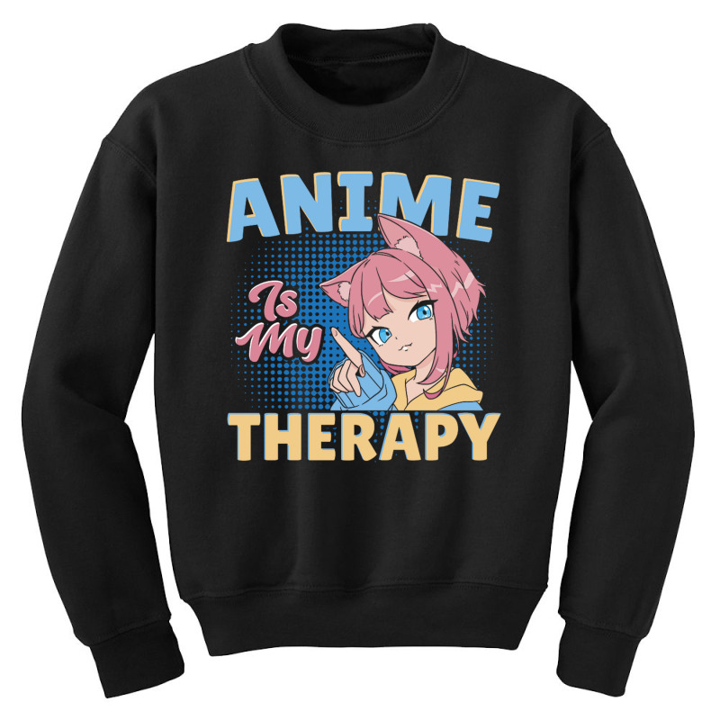 Anime Is My Therapy Youth Sweatshirt by AndreaVMShop | Artistshot