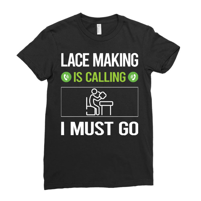 Lace Making T Shirtit Is Calling I Must Go Lace Making Lacemaking Lace Ladies Fitted T-shirt | Artistshot