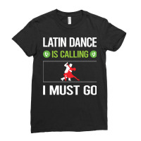 Latin Dance T Shirtit Is Calling I Must Go Latin Dance T Shirt Ladies Fitted T-shirt | Artistshot