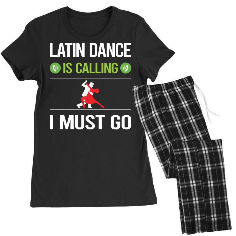 Latin Dance T Shirtit Is Calling I Must Go Latin Dance T Shirt Women's Pajamas Set by codrhinoceros | Artistshot