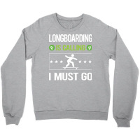 Longboarding T Shirtit Is Calling I Must Go Longboarding Longboard Lon Crewneck Sweatshirt | Artistshot