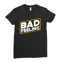 Bad Feeling Ladies Fitted T-shirt | Artistshot