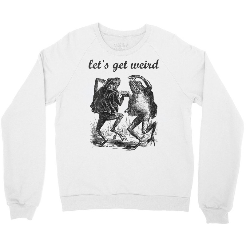 Womens Let's Get Weird Dancing Frogs Drugs Fairy Tale Strange Dream V Crewneck Sweatshirt | Artistshot