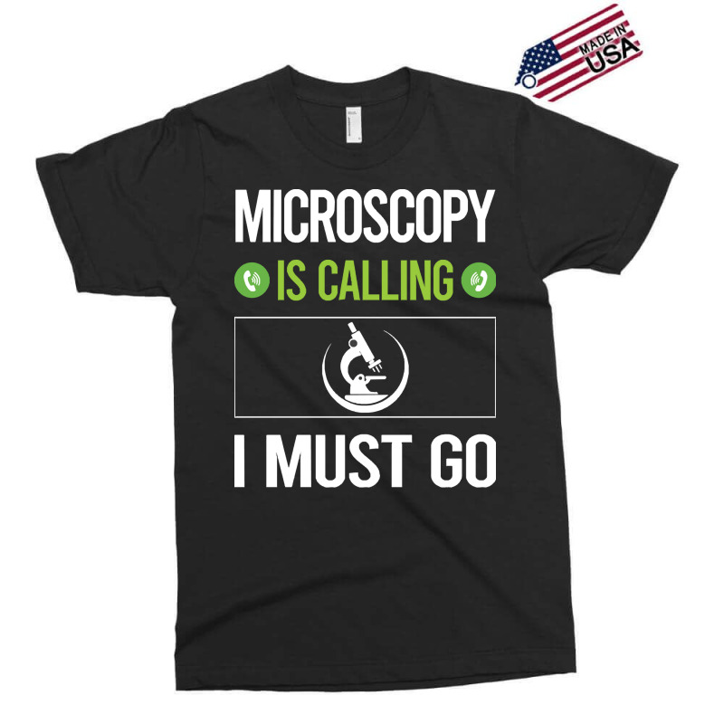 Microscopy T Shirtit Is Calling I Must Go Microscopy Microscope Microb Exclusive T-shirt | Artistshot