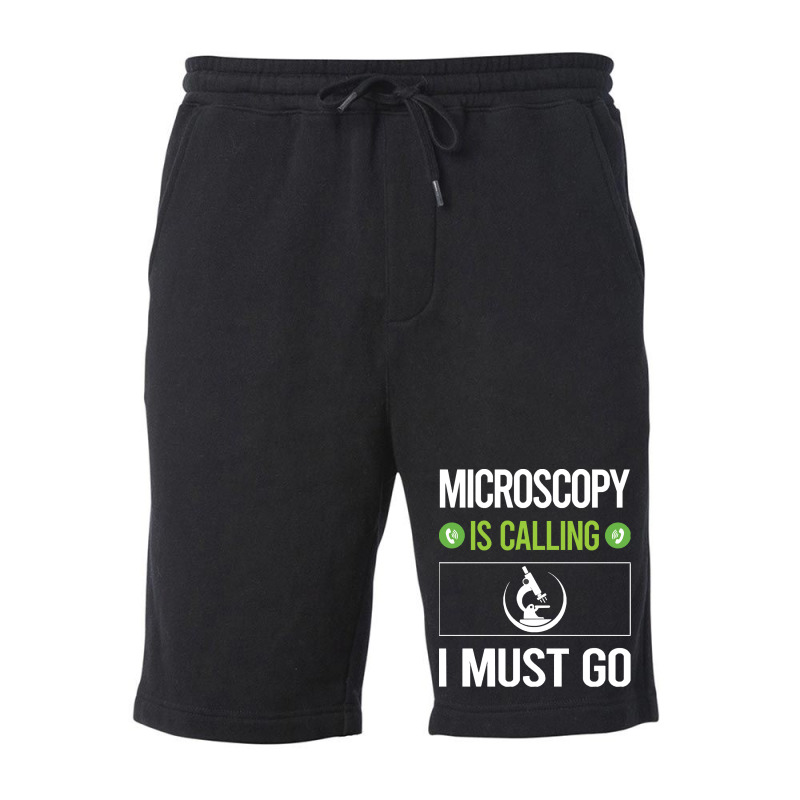 Microscopy T Shirtit Is Calling I Must Go Microscopy Microscope Microb Fleece Short | Artistshot