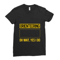 Orienteering T Shirtfunny Yes I Do Orienteering Orienteer Navigation T Ladies Fitted T-shirt | Artistshot