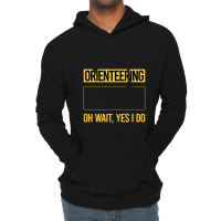 Orienteering T Shirtfunny Yes I Do Orienteering Orienteer Navigation T Lightweight Hoodie | Artistshot