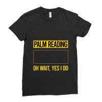 Palm Reading T Shirtfunny Yes I Do Palm Reading Reader Palmistry Palmi Ladies Fitted T-shirt | Artistshot