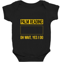 Palm Reading T Shirtfunny Yes I Do Palm Reading Reader Palmistry Palmi Baby Bodysuit | Artistshot