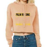 Palm Reading T Shirtfunny Yes I Do Palm Reading Reader Palmistry Palmi Cropped Hoodie | Artistshot