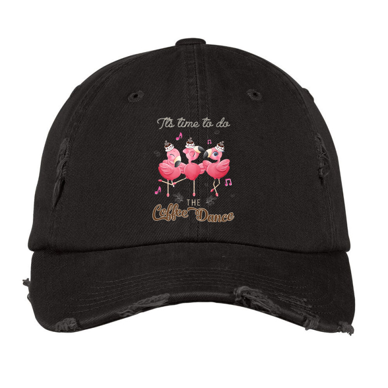 Flamingo Flamingo It's Time To Do The Coffee Dance Vintage Cap by criticizematter | Artistshot