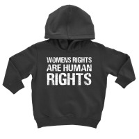 Womens Rights Are Human Rights   Protest Green Shirt March T Shirt Toddler Hoodie | Artistshot