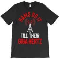 Funny Hams Radio Gift For Men Women Amateur Radio Operator T Shirt T-shirt | Artistshot