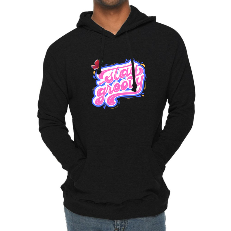 Stay Groovy Lightweight Hoodie | Artistshot