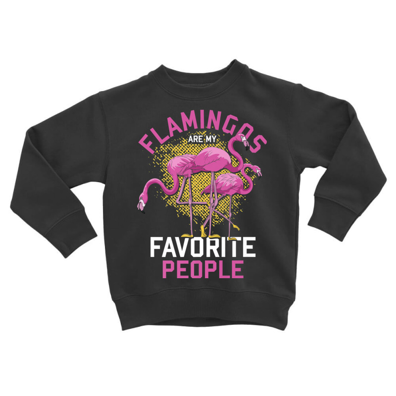 Flamingo Funny Bird Lover Tropical Animal Lover Exotic Pink Flamingo Toddler Sweatshirt by criticizematter | Artistshot