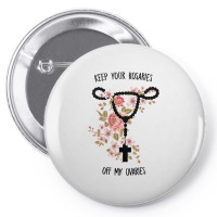 Womens Keep Your Rosaries Off My Ovaries Pro Choice Feminist Quote Tan Pin-back Button | Artistshot