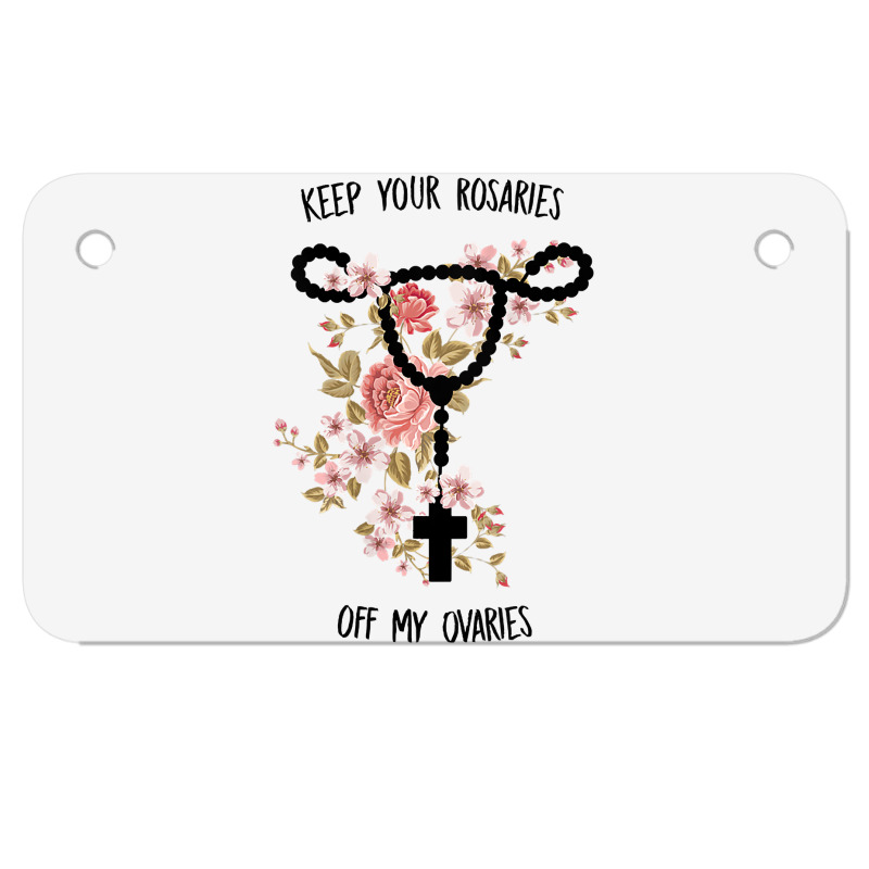 Womens Keep Your Rosaries Off My Ovaries Pro Choice Feminist Quote Tan Motorcycle License Plate | Artistshot