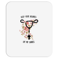 Womens Keep Your Rosaries Off My Ovaries Pro Choice Feminist Quote Tan Mousepad | Artistshot