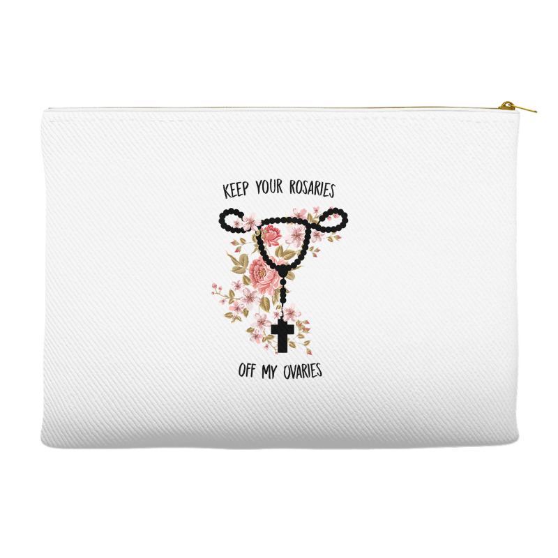 Womens Keep Your Rosaries Off My Ovaries Pro Choice Feminist Quote Tan Accessory Pouches | Artistshot