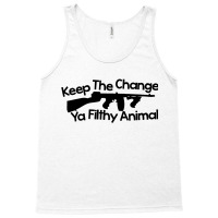 Ya Filthy Animal Keep The Change You Tank Top | Artistshot