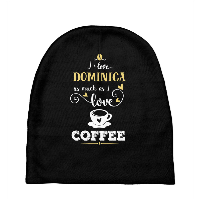 I Love Dominica As Much As I Love Coffee Gift For Him Baby Beanies by dikacandir | Artistshot