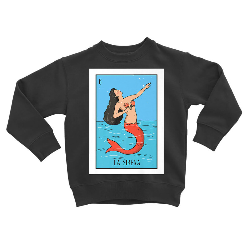 La Mermaid Lottery Gift The Mermaid Card Mexican Lottery Premium T Shi Toddler Sweatshirt by erisseby | Artistshot