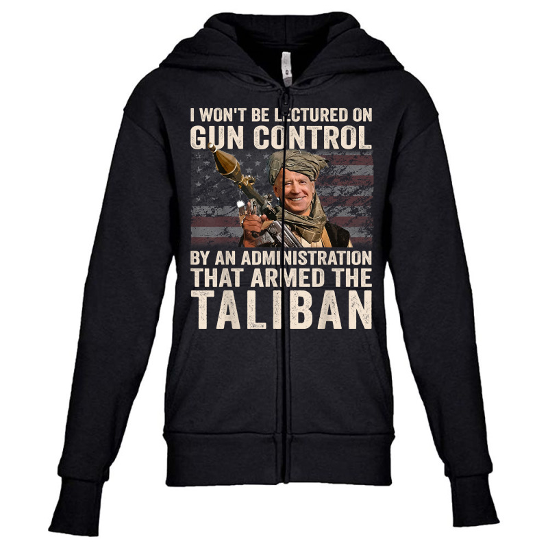 I Won't Be Lectured On Gun Control Shirt Funny Biden Taliban T Shirt Youth Zipper Hoodie by ebonycry | Artistshot