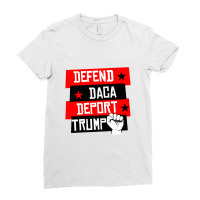 Defend Daca Deport Trump Ladies Fitted T-shirt | Artistshot