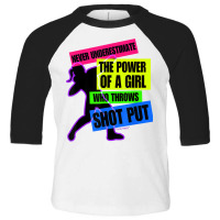 Track And Field Girl Power Shot Put Thrower T Shirt Toddler 3/4 Sleeve Tee | Artistshot