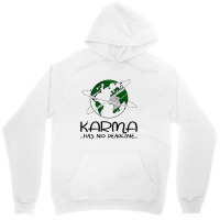 Karma Comes And Goes Unisex Hoodie | Artistshot