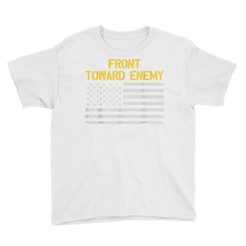 Military Front Toward Enemy Funny Claymore Mine T Shirt Youth Tee by erisseby | Artistshot