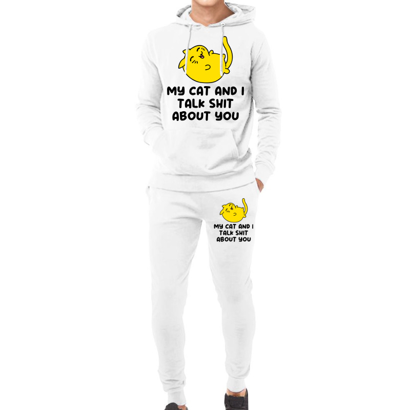 My Cat And I Talk Shit About You Hoodie & Jogger Set | Artistshot