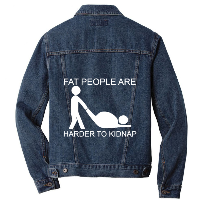 Fat People Are Harder To Kidnap Funny Men Denim Jacket by saterseim | Artistshot