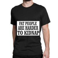 Fat People Classic T-shirt | Artistshot