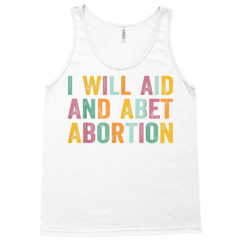 I Will Aid And Abet Abortion Vintage Men Women T Shirt Tank Top by michealamifflin | Artistshot