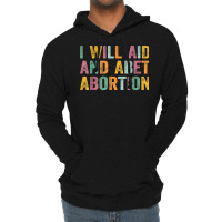 I Will Aid And Abet Abortion Vintage Men Women T Shirt Lightweight Hoodie | Artistshot