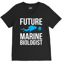 Future Marine Biologist Gift For Students Sea Life T Shirt V-neck Tee | Artistshot