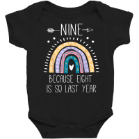 Nine Because Eight Is So Last Year 9 Birthday Gifts Rainbow T Shirt Baby Bodysuit | Artistshot