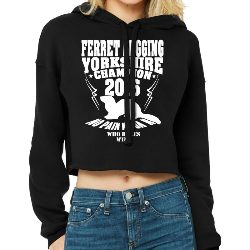 Yorkshire Ferret Legging Champ Year New For 2016 Cropped Hoodie by saterseim | Artistshot