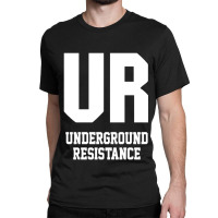 Underground Resistence Classic T-shirt | Artistshot